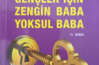 Zengin Baba Yoksul Baba Kitabından Öğrendiklerim (Özet)